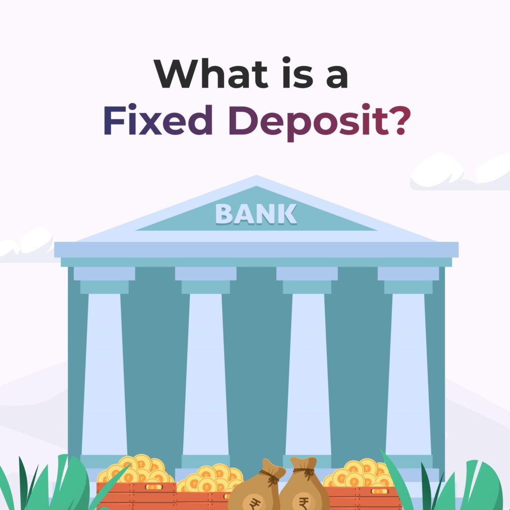 What is a Fixed Deposit?