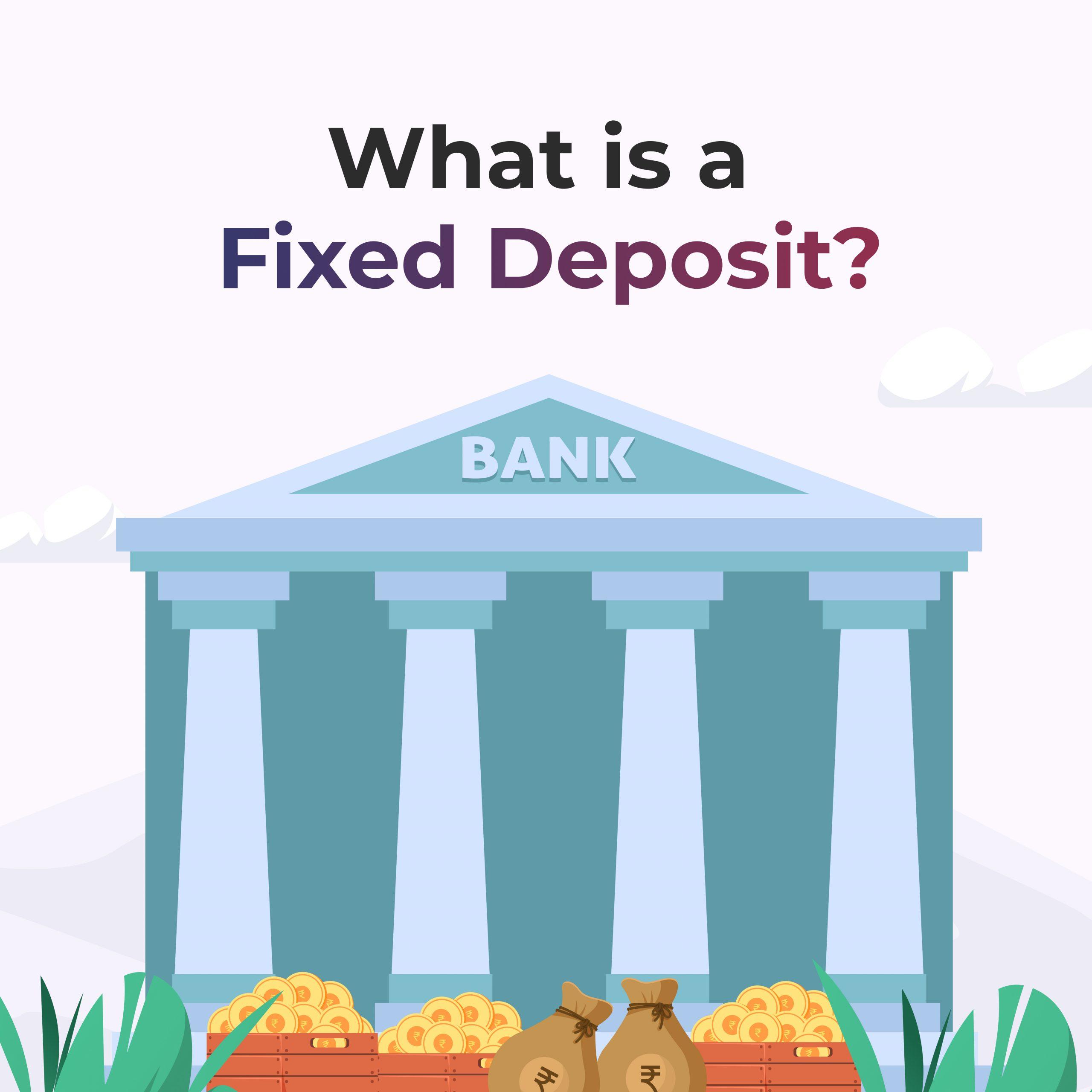 What is a Fixed Deposit?